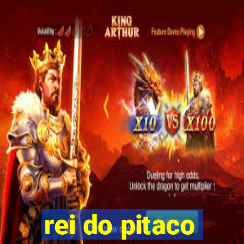 rei do pitaco